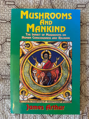 Mushrooms and Mankind - James Arthur