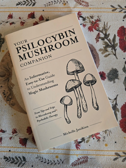 Your Psilocybin Mushroom Companion - Michelle Janikian